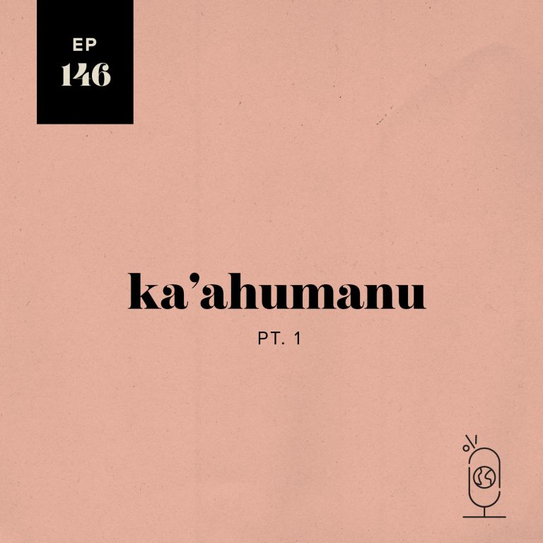 Ka’ahumanu, Part 1